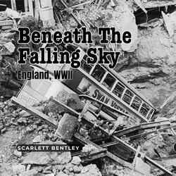 Beneath the Falling Sky (England WWII) (feat. Scarlett Bentley)