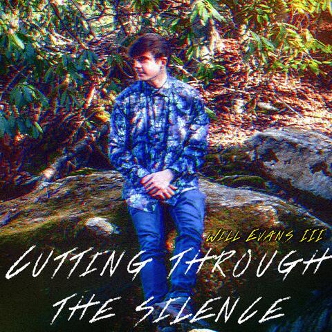 Cutting Though The Silence
