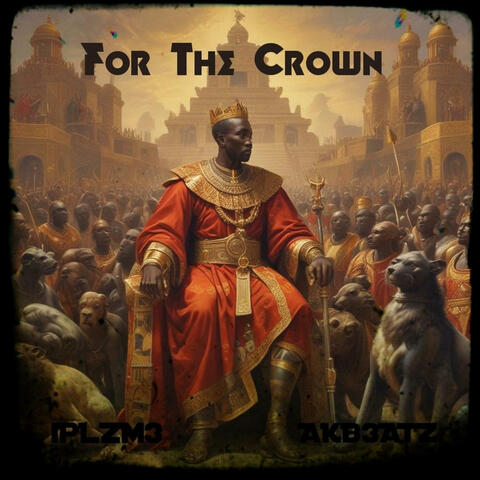 For The Crown (feat. IPLZM3)