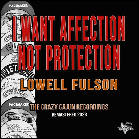 I Want Affection Not Protection (Remastered 2023)