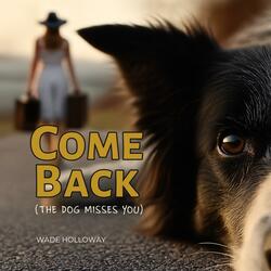 Come Back (The Dog Misses You) (feat. Wade Holloway)