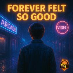 Forever Felt So Good (Radio Edit)