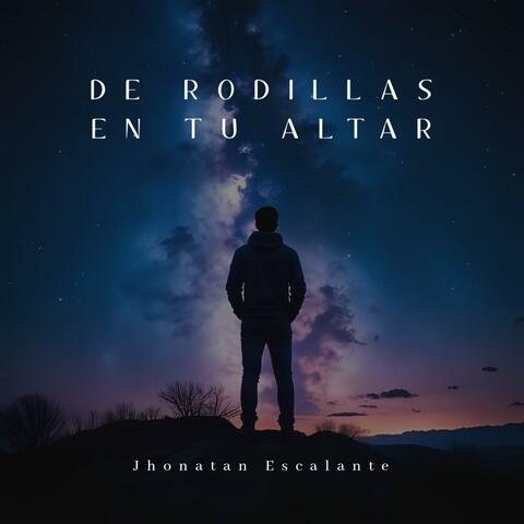 De Rodillas En Tu Altar
