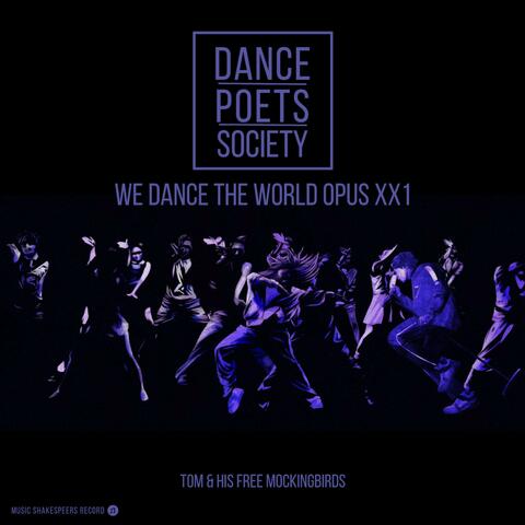 Dance Poets Society (We Dance the World Opus XX1)