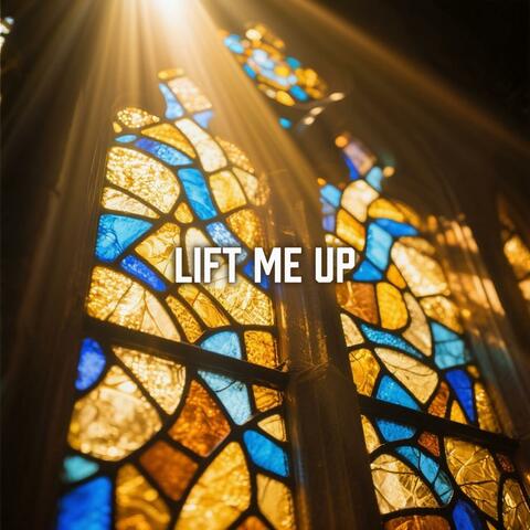 Lift Me Up