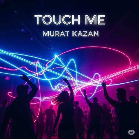 TOUCH ME 2025 (DJ MURAT)
