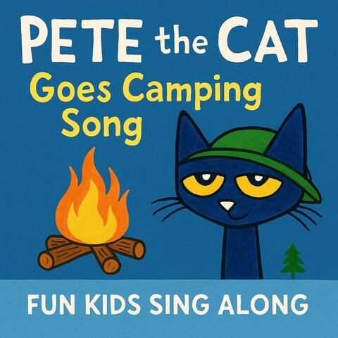 Pete the Cat Goes Camping | Fun Learning Song for Children