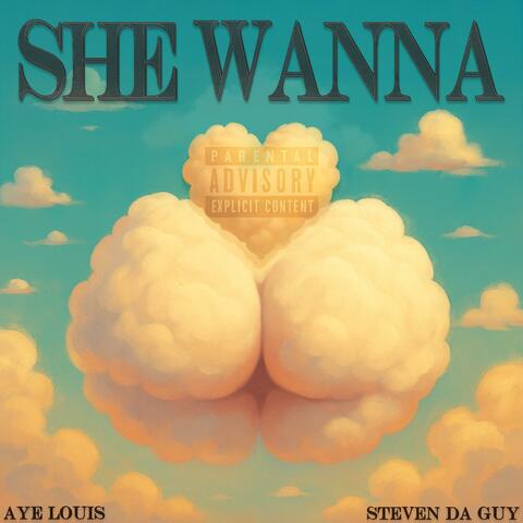 She Wanna (feat. Steven Da Guy)