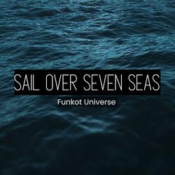 Sail Over Seven Seas (Funkot Universe Remix)