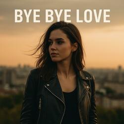 Bye Bye Love