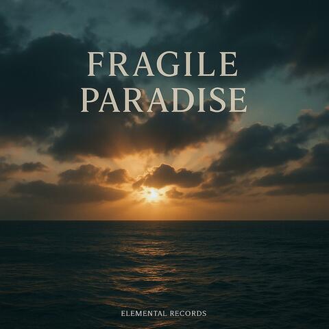 Fragile Paradise