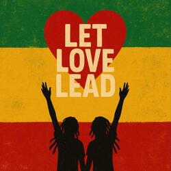 Let Love Lead