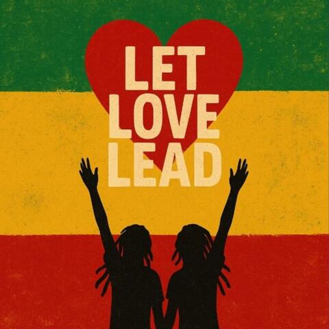 Let Love Lead