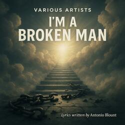 Im A Broken Man