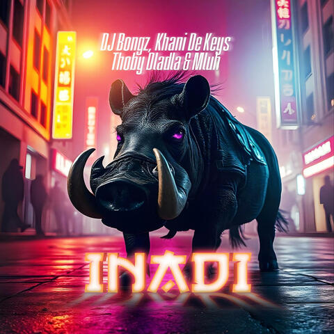 Inadi (feat. Dj Bongz, Thoby Dladla & Mluh)