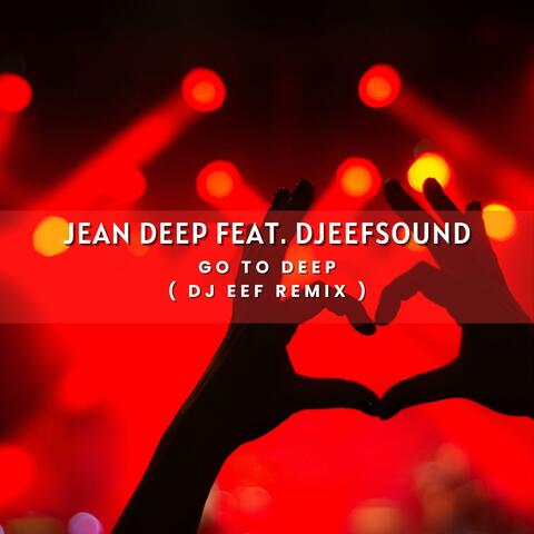 Go To Deep (feat. Djeefsound) [Dj Eef Remix]