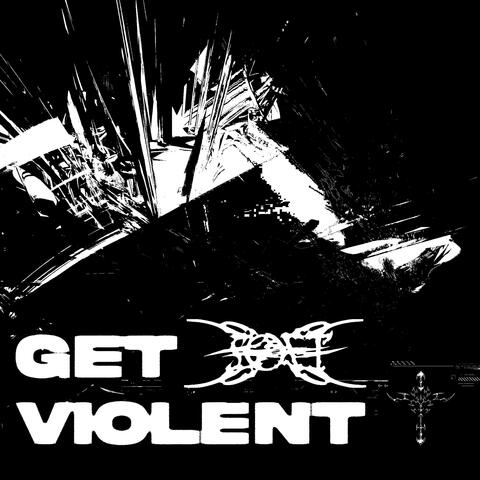 GET VIOLENT