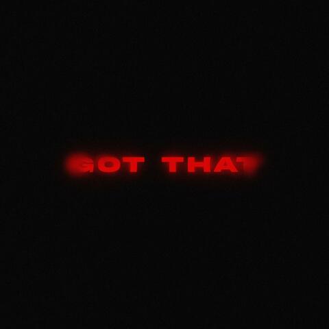 GOT THAT