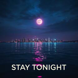 STAY TONIGHT
