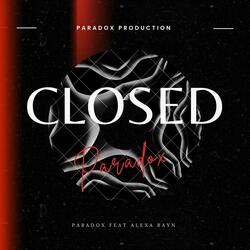Closed (Paradox Feat Alexa Bayn)