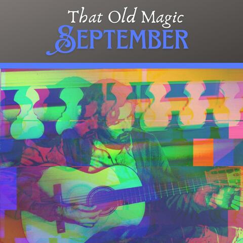 That Old Magic September