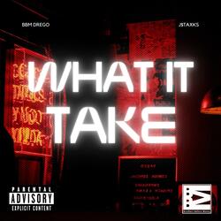 What It Take (feat. J$taxks)