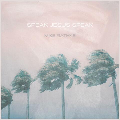 Speak, Jesus, Speak...