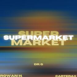 SUPERMARKET (feat. Dr. G & carterax) (REMIX)