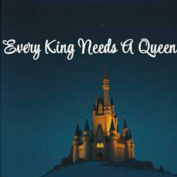 Every King Needs A Queen