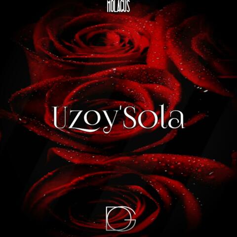 Uzoy'Sola (feat. Dayiizolo)