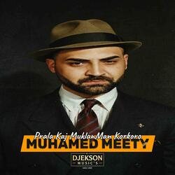 MUHAMED MEETY (Prala Kaj Muklanman Korkoro)