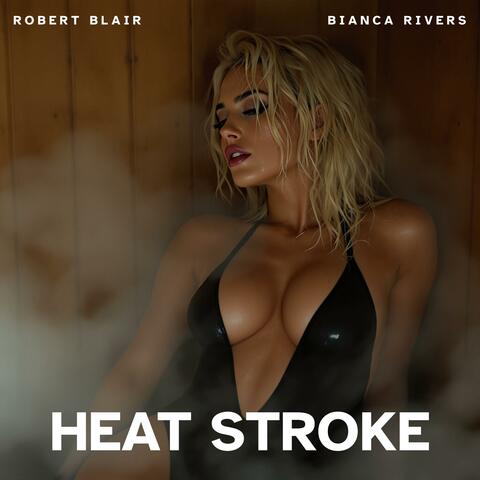 Heat Stroke (feat. Bianca Rivers)