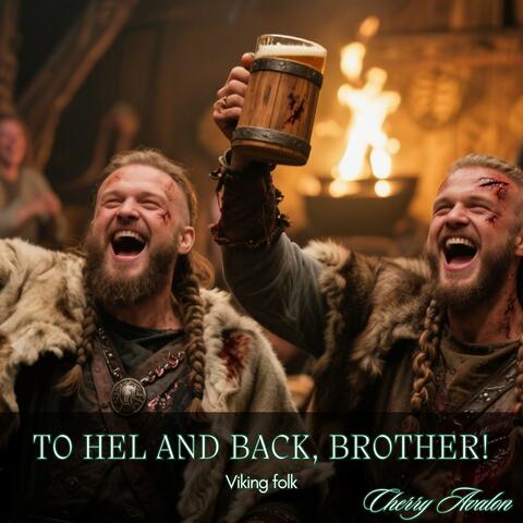 To Hel and Back, Brother!