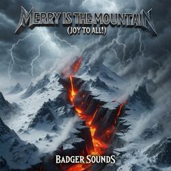 Merry is the mountain (joy to all!)