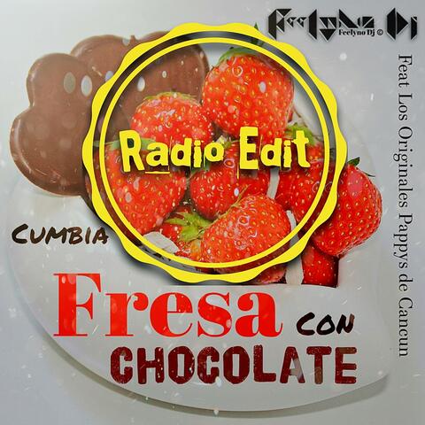 Cumbia Fresa Con Chocolate (feat. Los Orginales Pappys de Cancun)