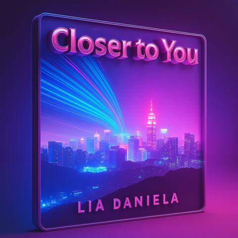 Closer To You