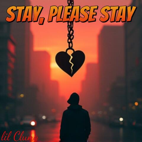 Stay, Please Stay