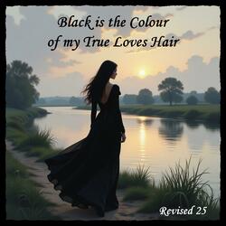 Black is the Colour (Revised 25)