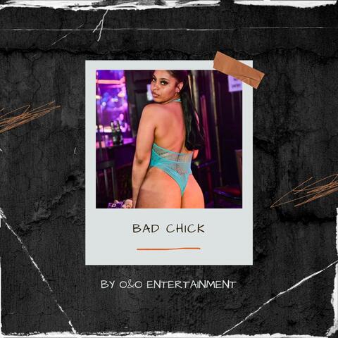 Bad Chick (feat. Otis Morrison, Tizzel & O&O Ent)