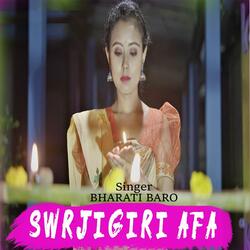 SWRJIGIRI AFA (feat. Bharati Baro)