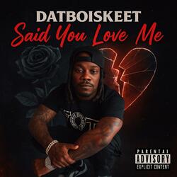 Said You Love Me