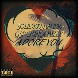 Adore You (feat. Gsp ChingChizzy)