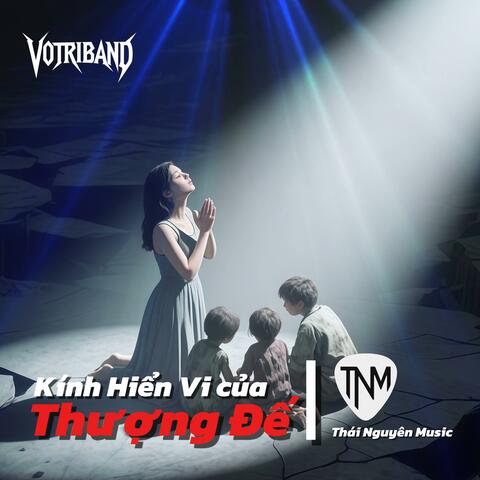 KÍNH HIỂN VI CỦA THƯỢNG ĐẾ (feat. Vô Tri Band)