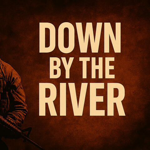 Down By The River (Metal Military Cadence )