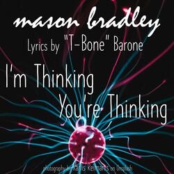 I'm Thinking You're Thinking (feat. T-Bone Barone)