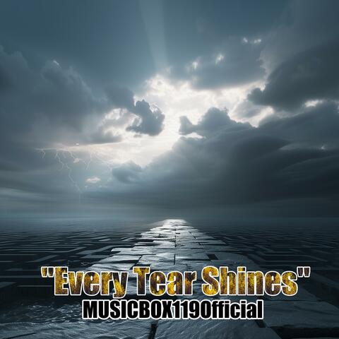 Every Tear Shines