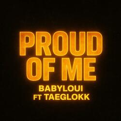 Proud of Me (feat. TaeGlokk)