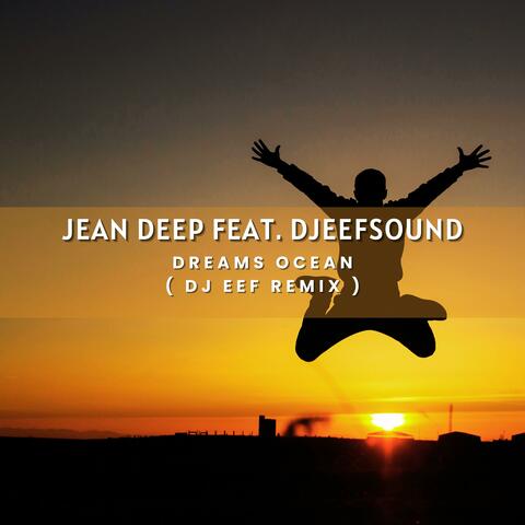 Dreams Ocean (feat. Djeefsound) [Dj Eef Remix]