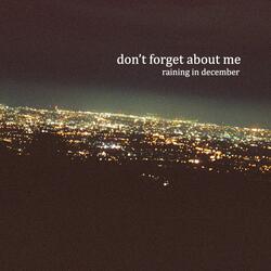 don't forget about me