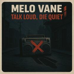 Talk Loud, Die Quiet